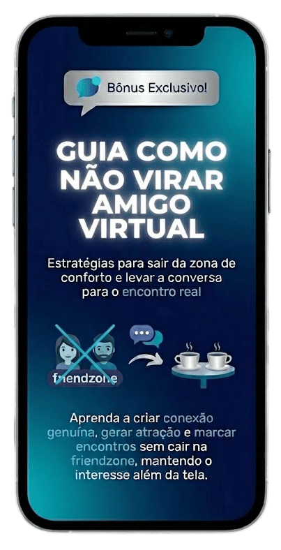 Guia Como Não Virar Amigo Virtual - Mockup do Bônus